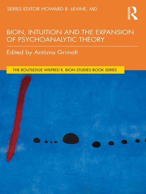 cover image of Bion, Intuition and the Expansion of Psychoanalytic Theory